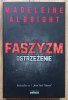 Madeleine Albright Faszyzm. Ostrzeżenie